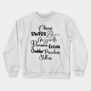 Cheeses in Dark Font Crewneck Sweatshirt